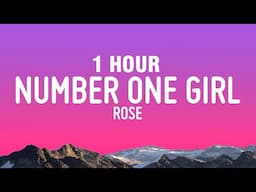 [1 HOUR] ROSÉ - number one girl (Lyrics)