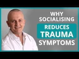 Reduce Trauma Symptoms by Socialising