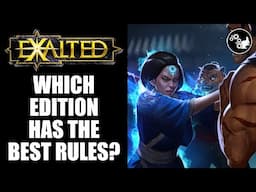 Which Exalted Edition Has The Best Rules?