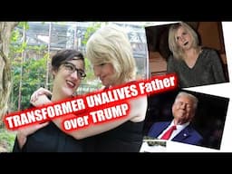 Evil Transformer Mad over Trump election Murks own DAD