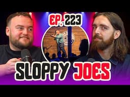 McGrath's Stand-Up DISASTER! | Ep.223 | Sloppy Joes Podcast