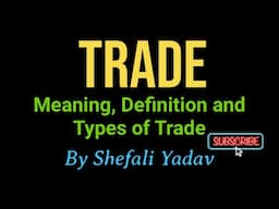 Trade | Meaning, Definition and Types of Trade | in Hindi