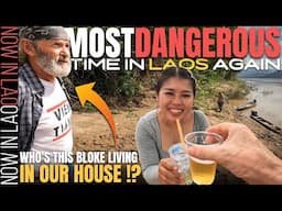 It's the MOST DANGEROUS Time in Laos Again! + Who's This Living in OUR HOUSE!? Laos Daily Life