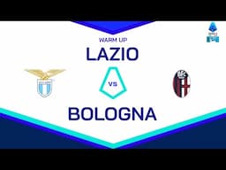 🔴 LIVE | Warm up | LAZIO-BOLOGNA | Serie A Enilive 2024/25