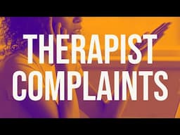 Therapist Complaints (2019 Rerun)