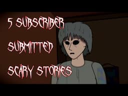 5 Scariest Subscriber Submitted Horror Stories Compilation (Animated Scary Stories)