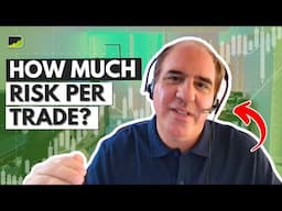 Risk Per Trade Explained for Beginners & Everyone Else!