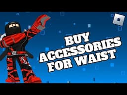 How to Buy Accessories for Waist in Roblox 2024?