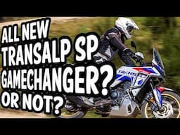 ALL NEW Transalp SP – Gamechanger? Or Missed Opportunity