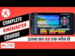 🔥Kinemaster Live Masterclass | Video Editing Mobile Course | Learn Video Editing | Kinemaster