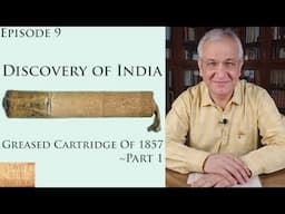 Discovery of India Ep. 9, Part 1 | Greased Cartridge | Indian Mutiny of 1857