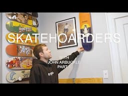 SkateHoarders: John Arbuckle. Preserving Skateboarding's History One Eclectic Deck At A Time