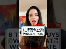 8 Things Guys Wear That Women Hate (Part 2)