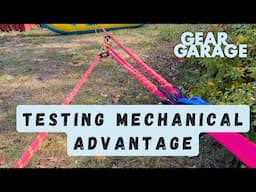 Testing Theoretical vs Actual Mechanical Advantage for Haul Systems