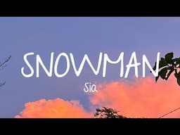 Sia - Snowman (Lyrics)