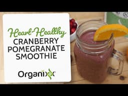 Heart-Healthy Cranberry Pomegranate Smoothie