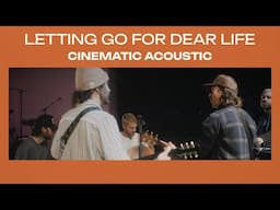 Tenth Avenue North - Letting Go For Dear Life (Cinematic Acoustic) - Official Music Video