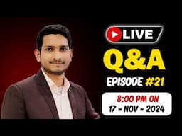 🔴 LIVE QNA  Episode #21 | 17-Nov-2024