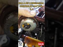 FALLA DE LUBRICACION CHEVROLET CAPTIVA SPORT 2.4 #automobile #mecanicaautomotriz #taller #mecanicas