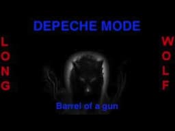 Depeche mode - Barrel of a gun - Extended Wolf