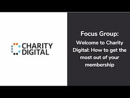 Welcome to Charity Digital: How to get the most out of your membership September 2024