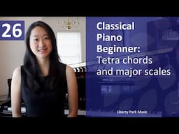 Tetra chords and major scales | Classical Piano Beginner | Lesson 26