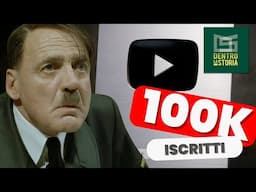 HITLER Viene a Sapere Che SIAMO ARRIVATI A 100 MILA ISCRITTI!!