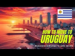 Uruguay: How to Move There?