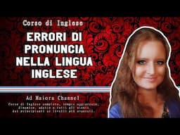 Lezione Inglese 81 | Errori di pronuncia nella lingua inglese | Parte 2