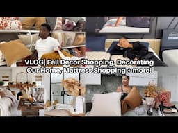 VLOG| Fall Decor Shopping, Decorating our Home For Fall, Mattress Shopping + more!