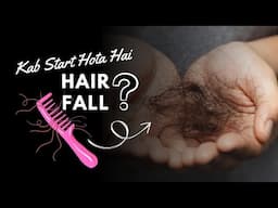 When & How Does Hair Fall Start?