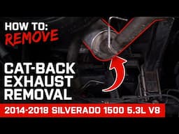 How to Remove Stock Cat-Back Exhaust | 2014-2018 5.3L Silverado 1500