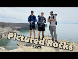 Backpacking Pictured Rocks End to End - 2023