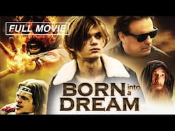 Born Into a Dream (FULL MOVIE) Robert Davi, Luke O'Brien, Damian Chapa, Action, Adventure, Fantasy