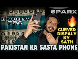 Sparx Edge 20 Pro | Pakistan ka sabsy sasta curved Display Wala Mobile 🔥