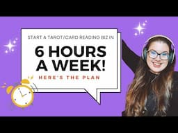 Start your Tarot/Card Reading Side Hustle in 6 Hours a Week - here's your step by step plan