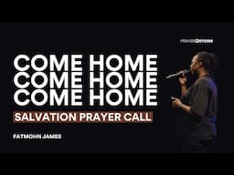 Calling The Lost Home | Salvation Prayer Call | Fatmohn James