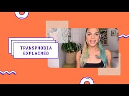 Transphobia Explained