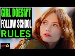 Girl Doesn't Follow School RULES And Instantly Regrets It | LOVE XO