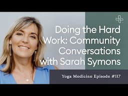 Doing the Hard Work: Community Conversations with Sarah Symons