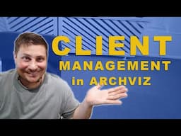 Client Management in ArchViz