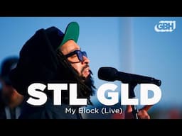 STL GLD – My Block (Live)