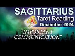 SAGITTARIUS TAROT READING "IMPORTANT COMMUNICATION" December 2024 #sagittarius #december2025 #tarot