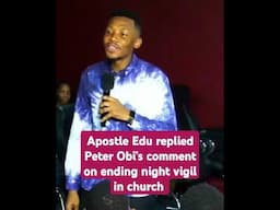 APST EDU REPLIED MR PETER OBI'S COMMENT ABOUT ENDING NIGHT VIGILS IN CHURCHES IN NIGERIA 🇳🇬