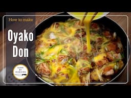 How to make delicious Oyakodon (Japanese chicken and egg rice bowl). Step-by-step guide.