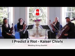 I Predict a Riot (Kaiser Chiefs) Wedding String Quartet