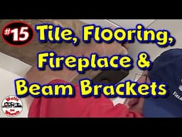 🏡 #15 Home Build // Tile, Flooring, Fireplace & Beam Brackets