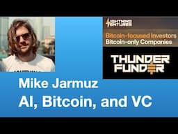 Mike Jarmuz: AI, Bitcoin, and Venture Capital | Tom Nelson Pod #256