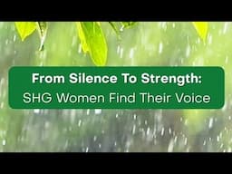 From Silence To Strength: SHG Women Find Their Voice