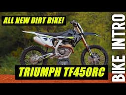 OUR FIRST THOUGHTS ON THE TRIUMPH TF450RC | Bike Intro